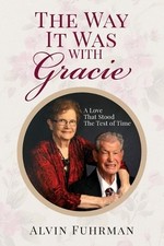 Alvin Fuhrman The Way It Was With Gracie (Paperback)