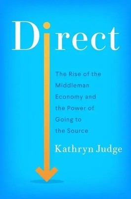 Direct | The Rise of the Middleman Economy and the Power of Going to the Source