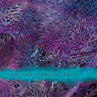 Steve Roach Immersion: Two (CD) Album