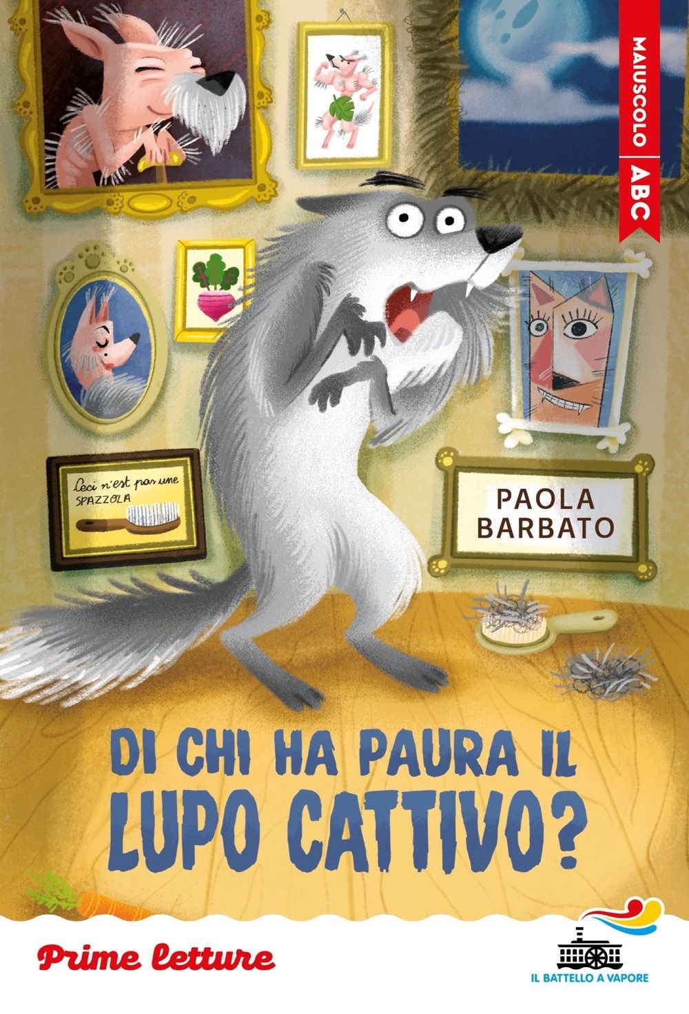 Libri Paola Barbato - Di Chi Ha Paura Il Lupo Cattivo? Stampatello Maiuscolo. Ed