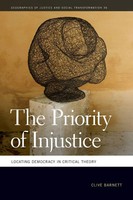 Priority of Injustice Locating Democracy In Critical Theory Clive Barnett Buch