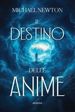 LIBRO IL DESTINO DELLE ANIME - MICHAEL NEWTON
