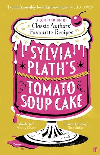 Various Unisex Multicolor Sylvia Plath's Tomato Soup Cake : Nigella Lawson: 'Absolutely - Image 6
