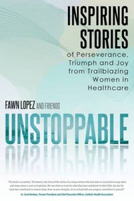 UNSTOPPABLE: Inspiring Stories of Perseverance, Triumph and Joy from Trai - GOOD