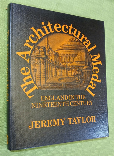 The Architectural Medal - England in the Nineteenth Century, 1978, Jeremy Taylor