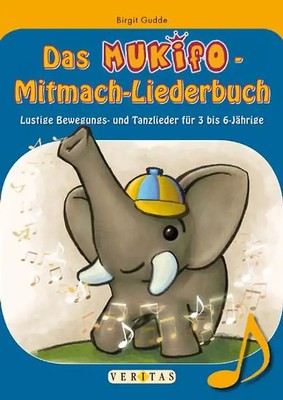 Das MUKIFO-Mitmach-Liederbuch. Lustige Bewegungs- und Tanzlieder für 3- bis 6-Jä