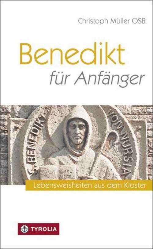 Benedikt für Anfänger Christoph Müller