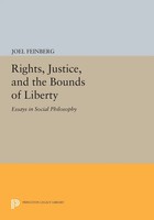 Rights, Justice, And The Bounds Of Liberty Essays In Social Philosophy Feinberg
