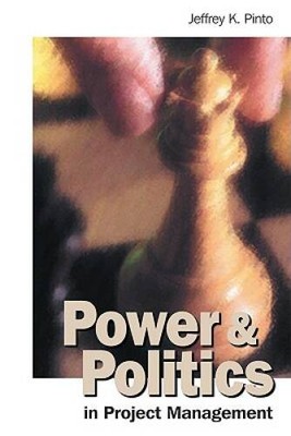 Power and Politics in Project Management - Paperback By Pinto, Jeffrey K. - GOOD