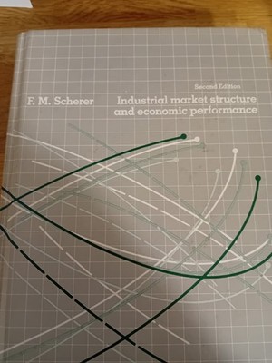 Industrial Market Structure and Economic Performance - Scherer, F. M.