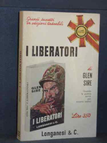 Glen Sire - I liberatori. Quando la guerra serve per essere sadici - Longanes... - Foto 1 di 1