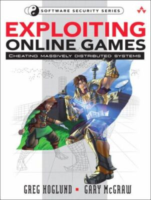 Exploiting Online Games: Cheating Massively Distributed Systems by Hoglund, Gre
