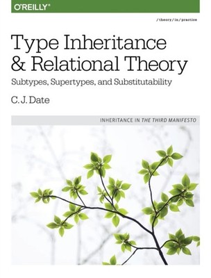 Type Inheritance and Relational Theory by C.j Date PAPERBACK 9781491959992