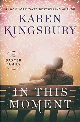 In This Moment: A Novel (The Baxter Family) Buch Howard Books