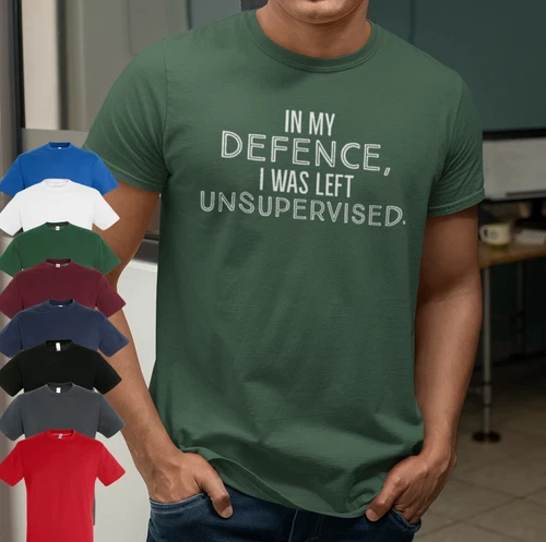 In My Defence I Was Left Unsupervised Men's T Shirt | Funny Quote Casual Tee