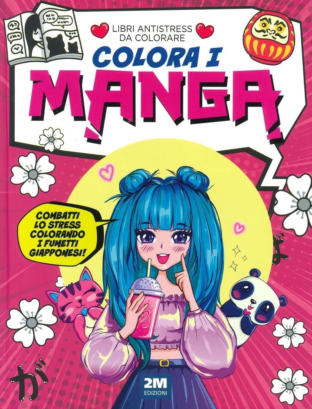 Libri Colora I Manga. Libri Antistress Da Colorare. Ediz. Illustrata