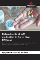 Epi Justin Bazibuhe Bahati | Determinants Of Self-Medication In North Kivu,...