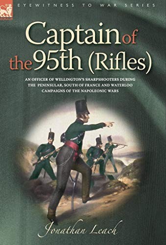Captain of the 95th (Rifles) an Officer of Well. Leach<|