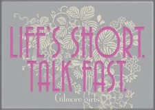 ATA-BOY GILMORE GIRLS LIFE"S SHORT TALK FAST 2.5 X 3.5 INCH MAGNET NEW