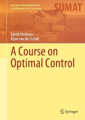Ein Kurs über optimale Kontrolle von Arjan van der Schaft NEU Hardcover