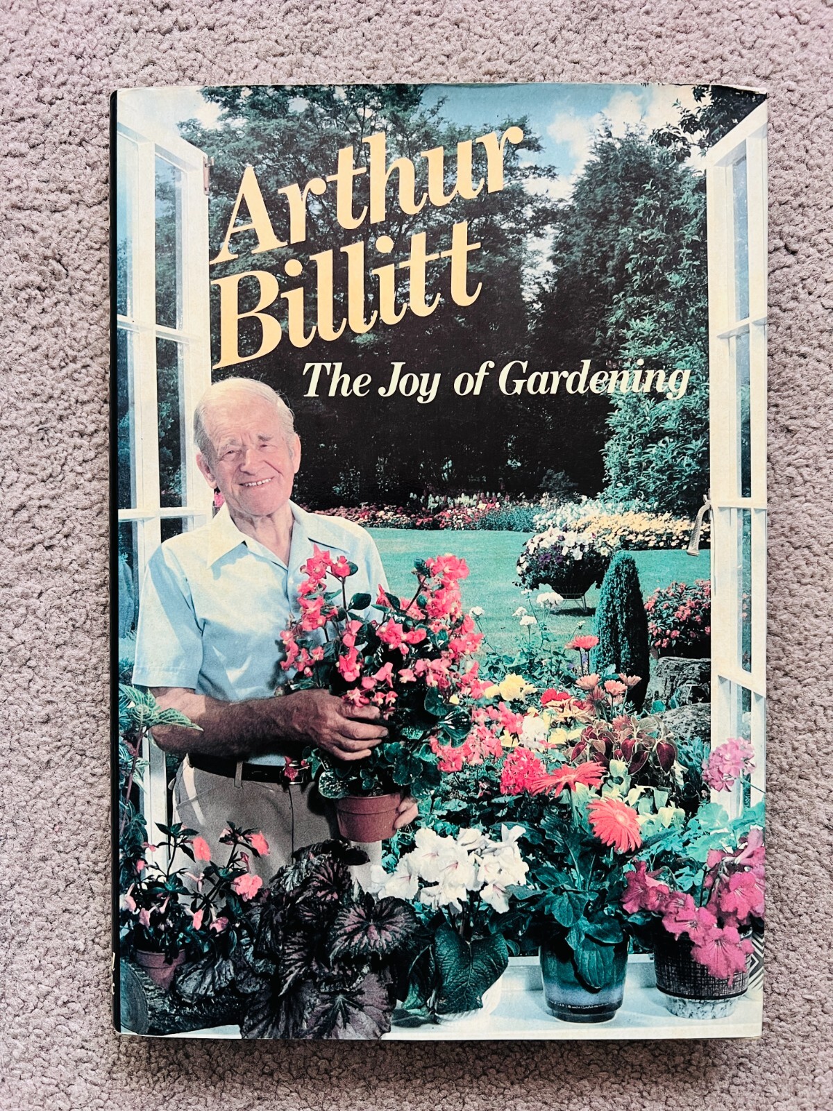 THE JOY OF GARDENING by ARTHUR BILLITT - signed by the author (SB4759)