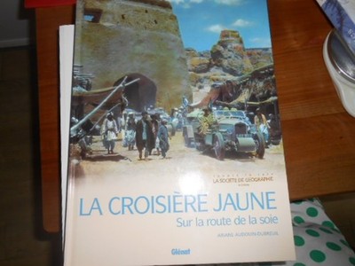 LA CROISIERE JAUNE / auf der Seidenstraße von ARIANE AUDOUIN DUBREUIL