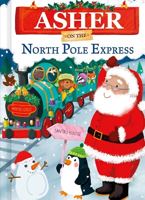 Asher on the North Pole Express: A Personalized Christmas Picture Book Story
