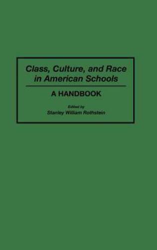 Class, Culture, and Race in American Schools : A Handbook by Stanley ...