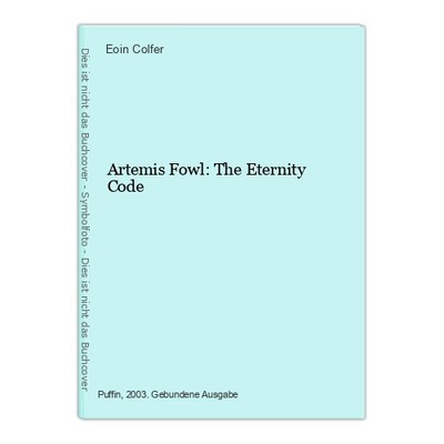 Artemis Fowl: The Eternity Code Colfer, Eoin: