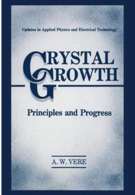 Crystal Growth : Principles and Progress, Brand New, Free shipping in the US