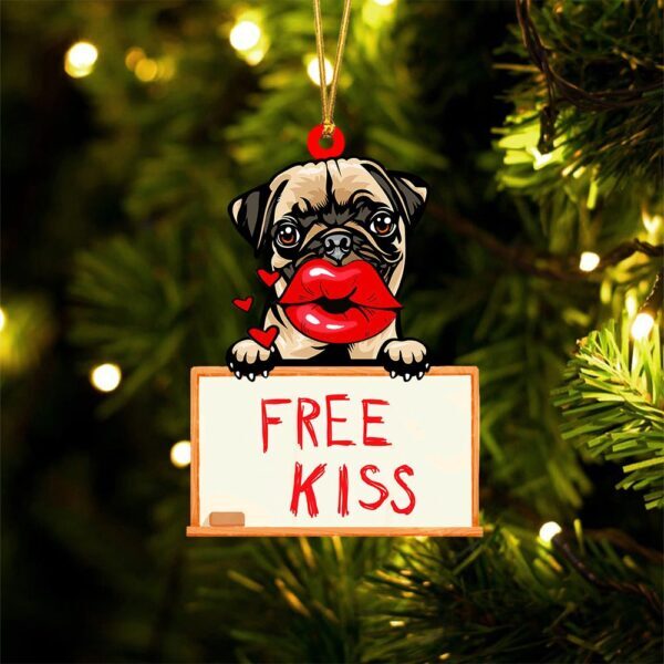 Pug Free Kiss Christmas Ornament, Christmas Ornament, Dog Ornament