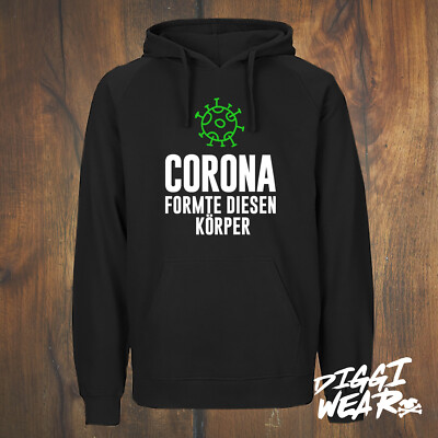 CORONA FORMTE DIESEN KÖRPER | LOCKDOWN 2021 FUN SPRUCH HOODIE S-5XL