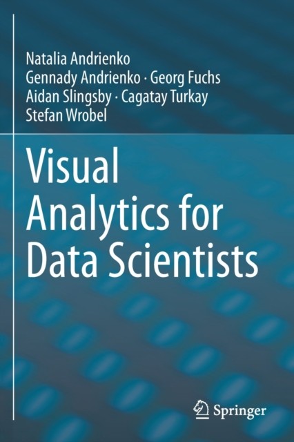 Visual Analytics for Data Scientists by Natalia Andrienko PAPERBACK