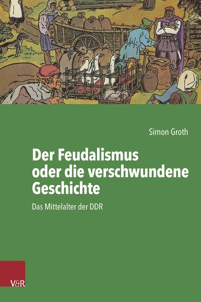 Simon Groth | Der Feudalismus Oder Die Verschwundene Geschichte | Buch | Deutsch-image