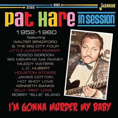 Various Artists Pat Hare: I'm Gonna Murder My Baby: In Session 1952-1960 (CD)