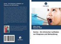 Karies - Ein Klinischer Leitfaden Zur Diagnose Und Behandlung Mira Virda
