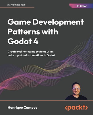 Game Development Patterns with Godot 4 Henrique Campos Taschenbuch Englisch 2025
