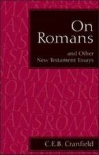 On Romans: And Other New Testament Essays by Cranfield, C. E. B.