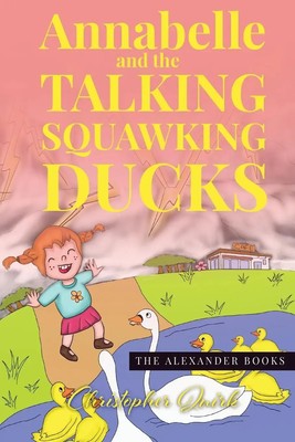 Annabelle and the Talking Squawking Ducks Christopher Quirk Taschenbuch Englisch