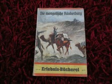 Orig ca 40er J Heft Roman der ERLEBNIS-BÜCHEREI Nr 61 Die mongolische Räuberburg