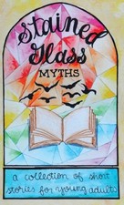 Stained Glass Myths: A Collection of Short Stories  by Jordan Nelson HARDBACK