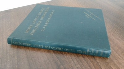 			More Living Things For Lively Youngsters, T J S Rowland, Cassell 		