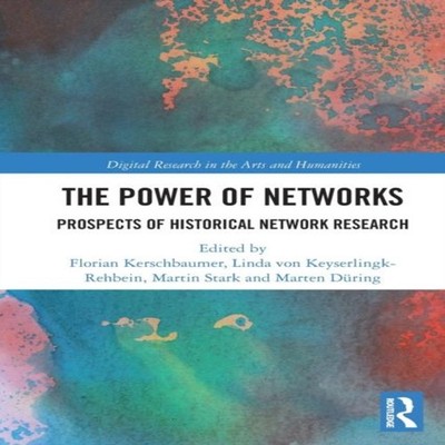 The Power of Networks Prospects of Historical Network Research Ta