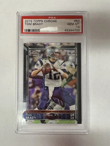 2015 Topps Chrome Tom Brady #50 Patriots PSA GEM MT 10 Football
