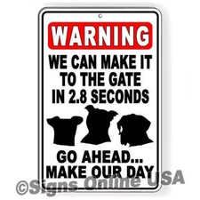 We Can Make It To The Gate In 2.8 Seconds Go Ahead Make Our Day Sign / Decal 