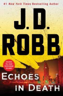 Echoes in Death: An Eve Dallas Novel (In Death, Book 44) - Hardcover - GOOD
