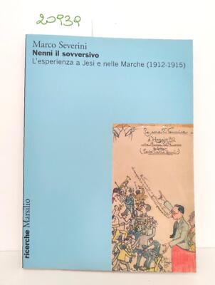 M. Severini Nenni der Subversive die Erfahrung in Jesi und den Marken (1912-1915) M