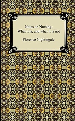 Notes on Nursing: What it is, and w..., Nightingale, Fl
