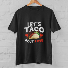Let's Taco Bout Love T-Shirt Funny Taco Graphic Tee Cute Valentine Gift Unisex