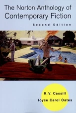 THE NORTON ANTHOLOGY OF CONTEMPORARY FICTION (SECOND By R. Cassill & Joyce Carol